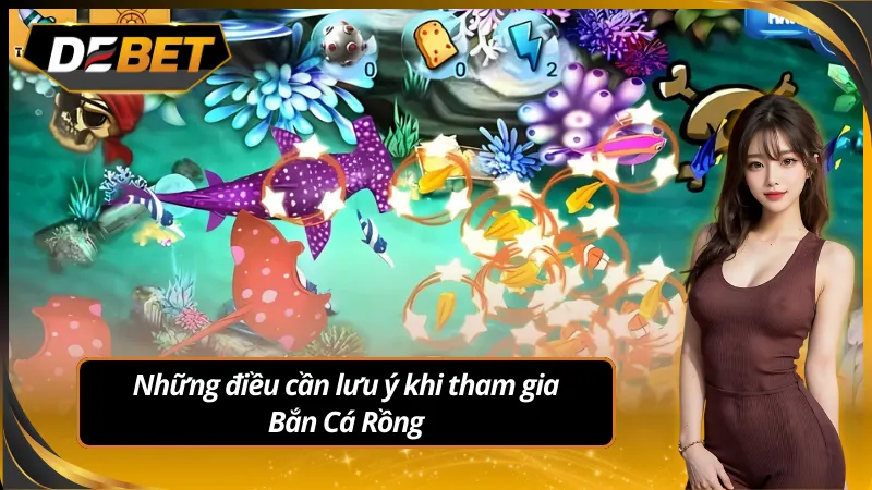 Những lưu ý khi chơi game bắn cá rồng