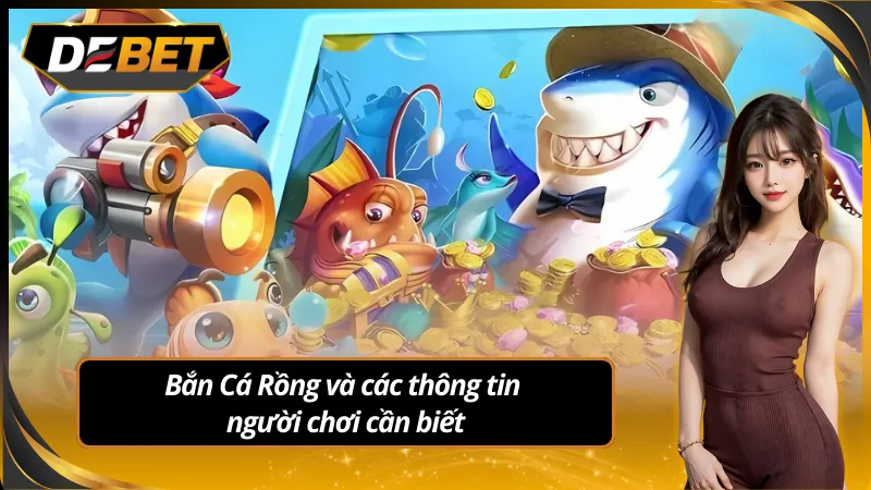 Bắn cá rồng – game trực tuyến gây sốt thị trường
