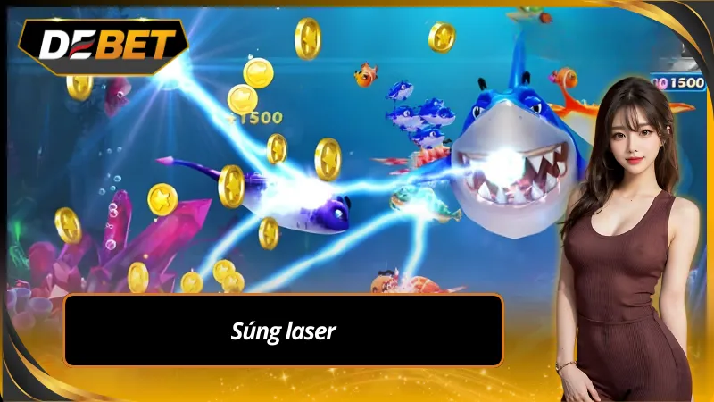 Súng laser trong bắn cá xèng debet có thể tiêu diệt nhiều cá
