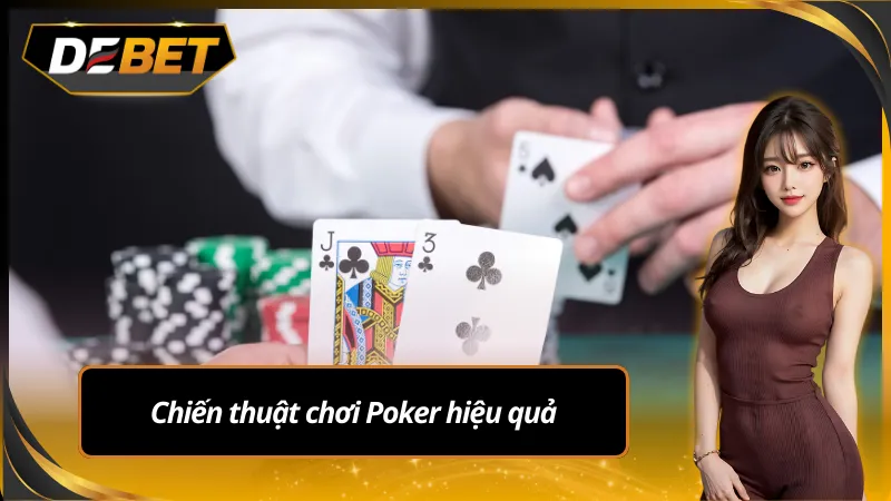 Chiến thuật trong cách chơi poker hiệu quả