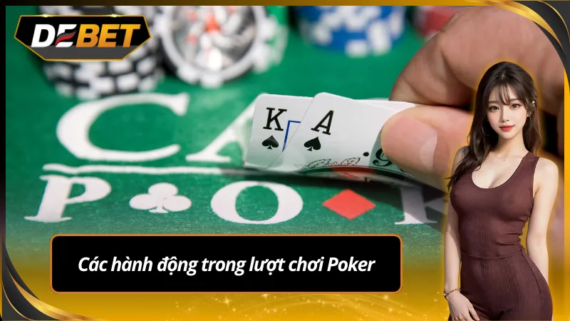 Các hành động trong cách chơi Poker