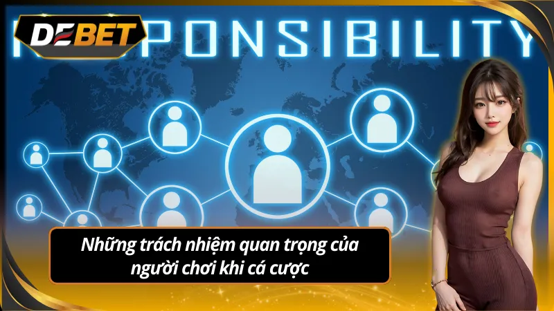 Người chơi phải chịu trách nhiệm về kết quả cá cược