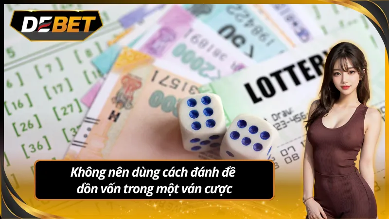 Cách đánh đề không dồn vốn hiệu quả