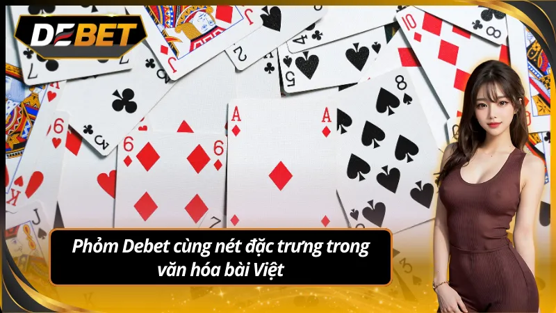 Phỏm Debet trực tuyến hấp dẫn hàng ngàn hội viên mỗi ngày
