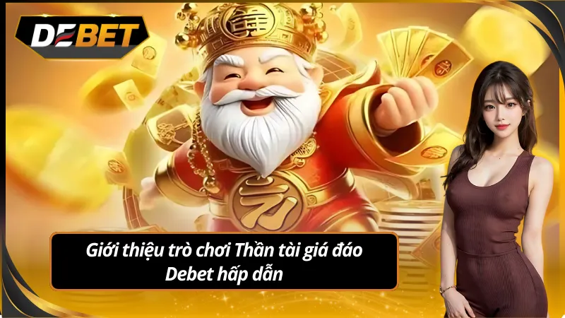 Hình ảnh giới thiệu Thần tài giá đáo Debet sống động đầy màu sắc