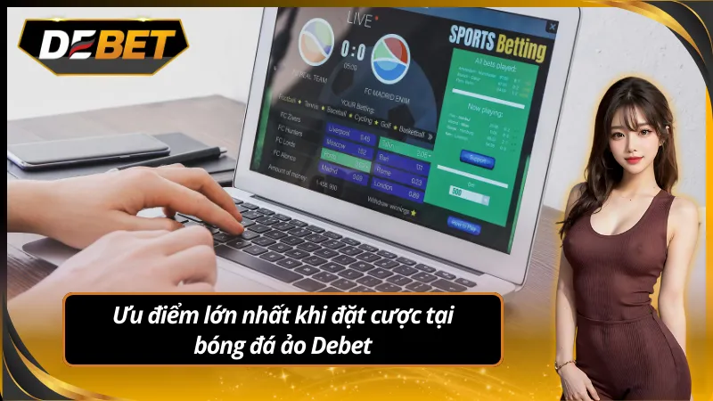 Những ưu điểm nổi bật khi cá độ bóng đá ảo